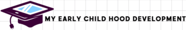 My Early Child Hood Development